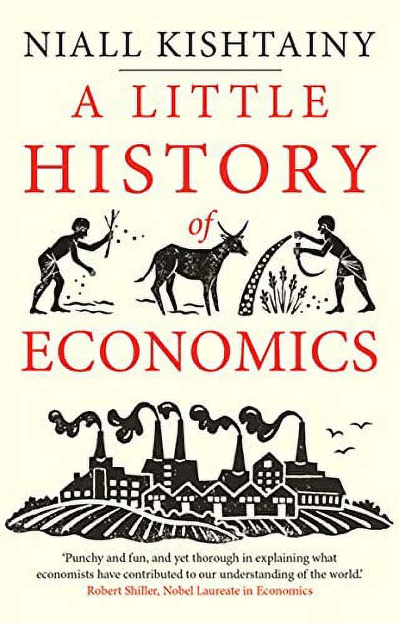 Little Histories: A Little History of Economics by Niall Kishtainy