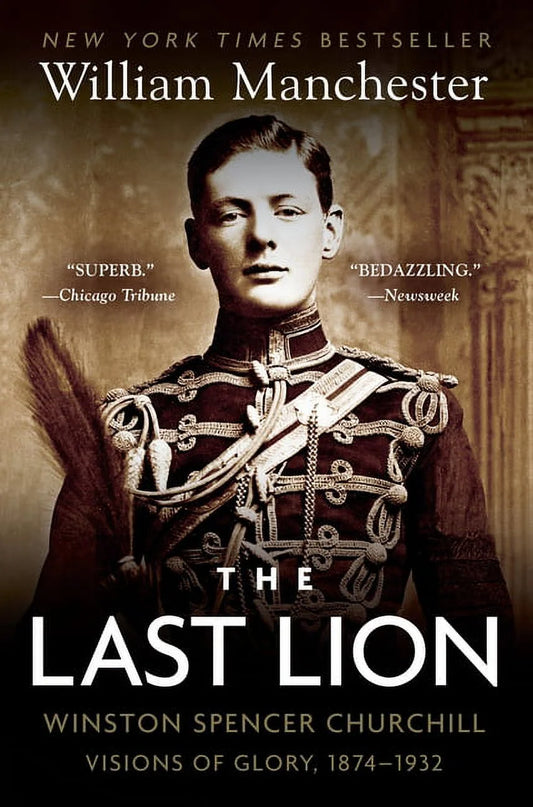 The Last Lion: Winston Spencer Churchill: Visions of Glory, 1874-1932, (Paperback)