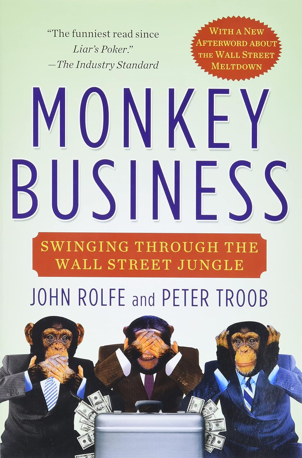 Monkey Business: Swinging Through the Wall Street Jungle by John Rolfe & Peter Troob