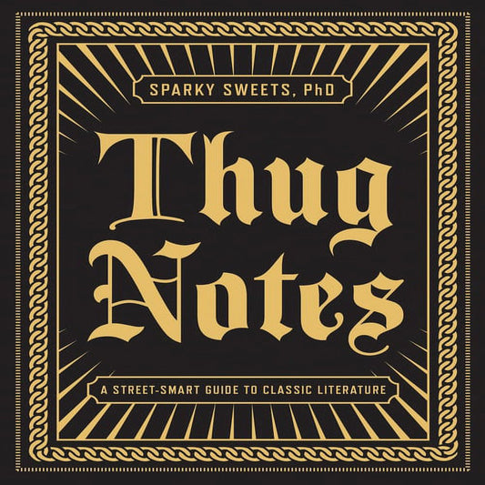 Thug Notes: A Street-Smart Guide to Classic Literature (Paperback)