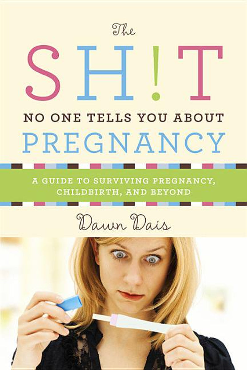 The Sh!T No One Tells You about Pregnancy