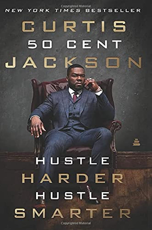 Hustle Harder, Hustle Smarter: 50 Cent'S Self-Help Guide