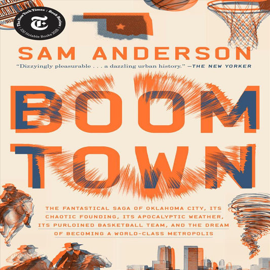 Boom Town: The Fantastical Saga of Oklahoma City, Its Chaotic Founding... Its Purloined Basketball Team, and the Dream of Becoming a World-Class Metropolis (Paperback)