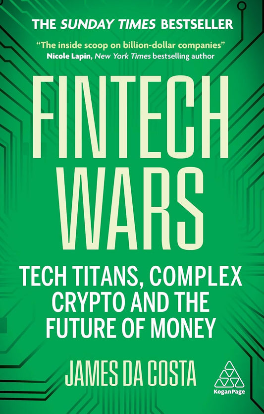 Fintech Wars: Tech Titans, Crypto & Future of Money by James da Costa