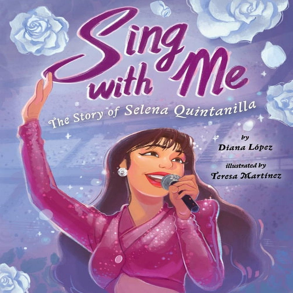 Sing with Me: The Story of Selena Quintanilla (Hardcover)