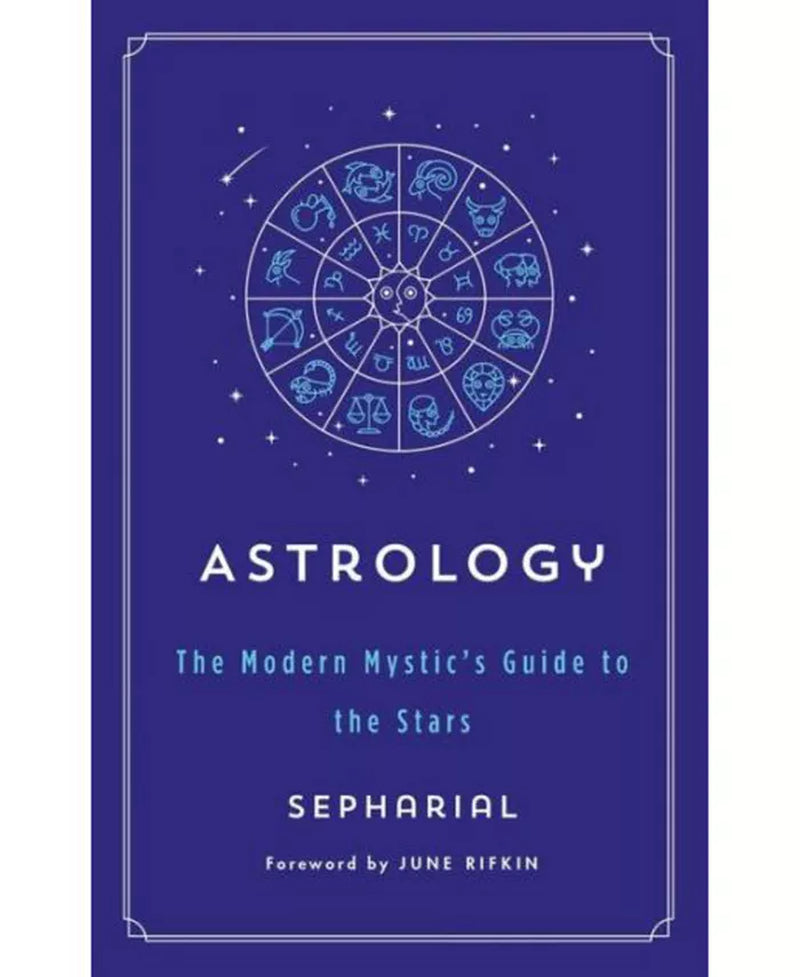 Astrology- the Modern Mystic'S Guide to the Stars by Sepharial