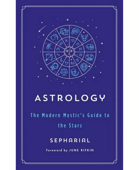 Astrology- the Modern Mystic'S Guide to the Stars by Sepharial