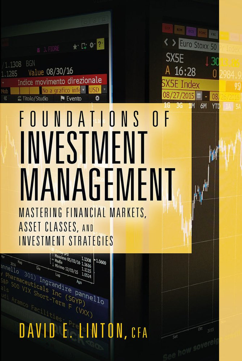 Foundations of Investment Management : Mastering Financial Markets, Asset Classes, and Investment Strategies (Hardcover)