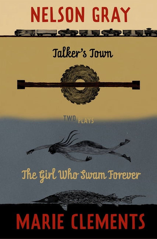 Two Plays: Talker's Town & The Girl Who Swam Forever