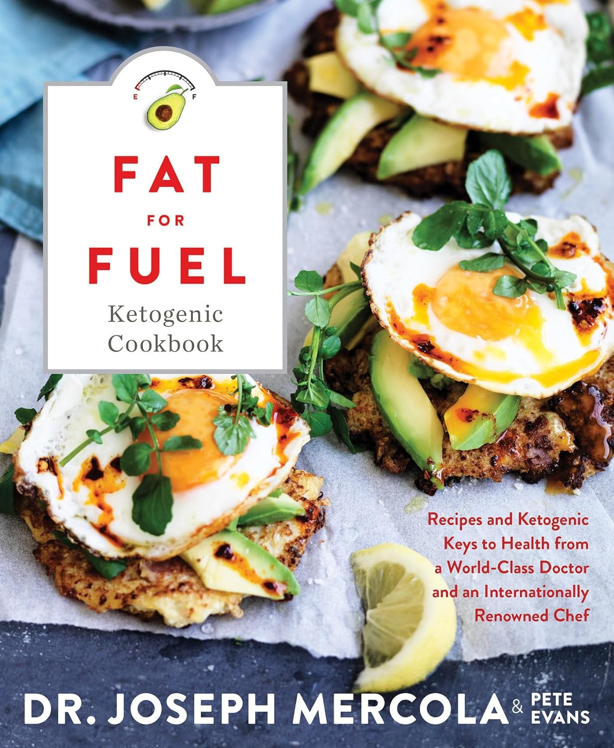 Fat for Fuel Ketogenic Cookbook