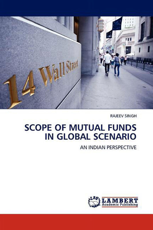 Scope of Mutual Funds in Global Scenario (Paperback)