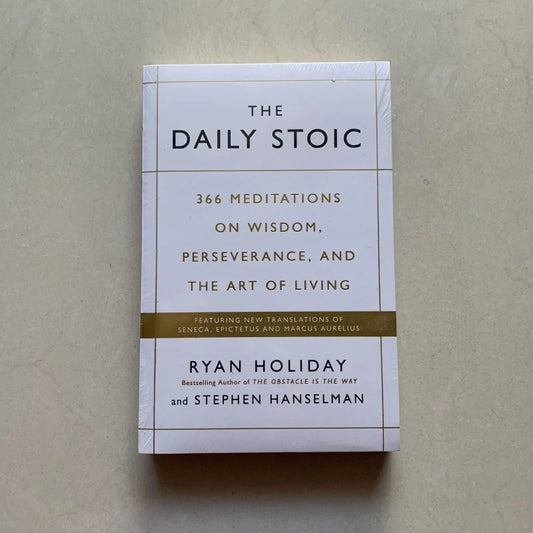 The Daily Stoic by Ryan Holiday (366 Meditations on Wisdom, Perseverance and the Art of Living)