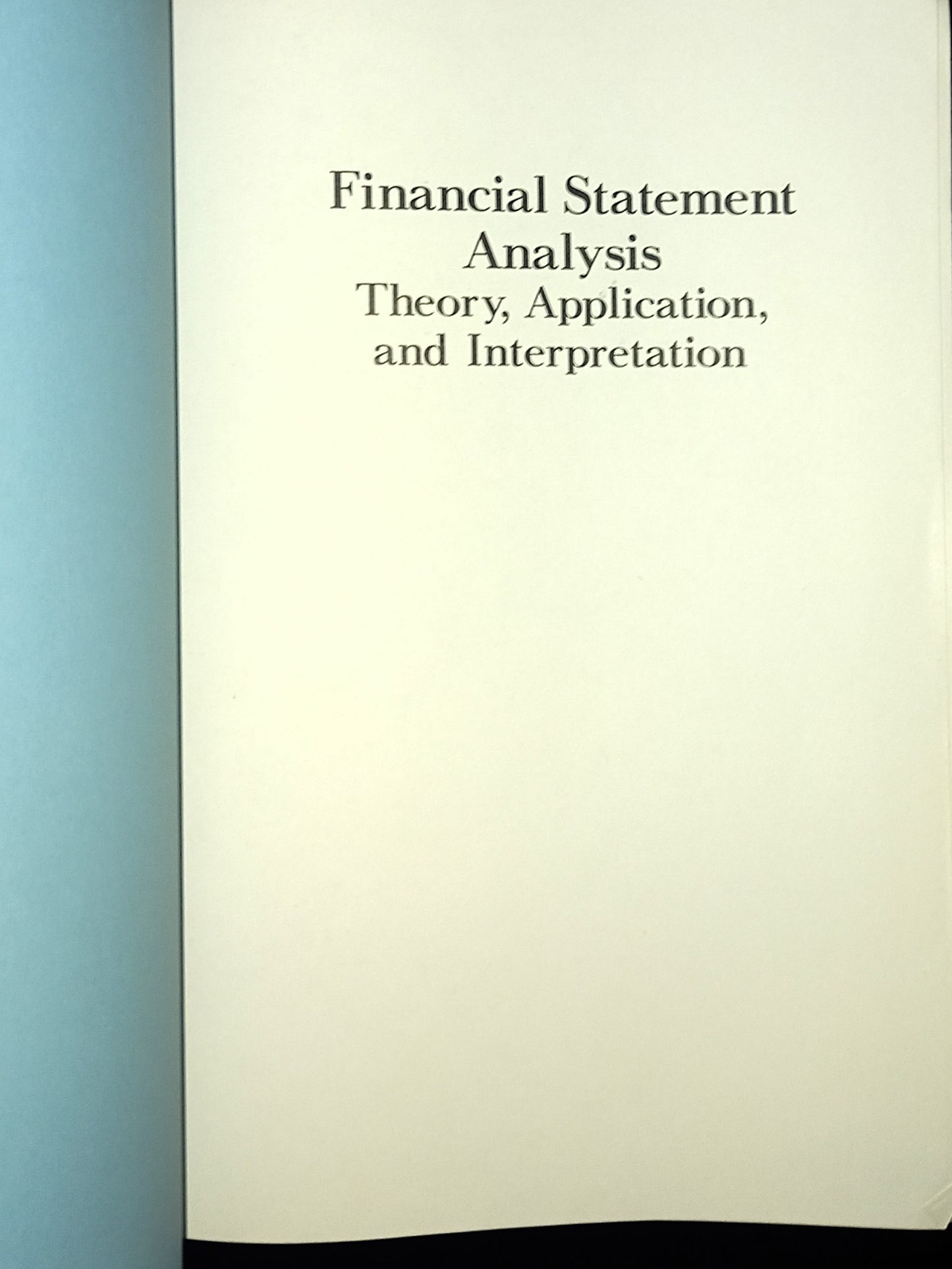 Financial Statement Analysis: Theory, Application, and Interpretation, 4th Edition