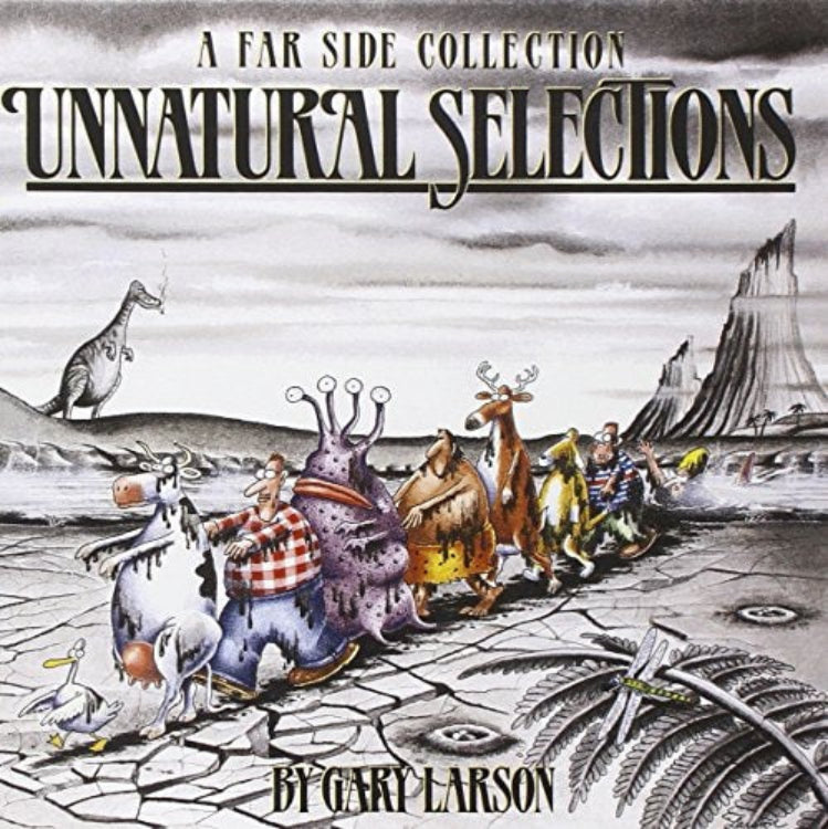 Book cover of 'Unnatural Selections' from 'A Far Side Collection' by Gary Larson featuring cartoon characters and a dinosaur.