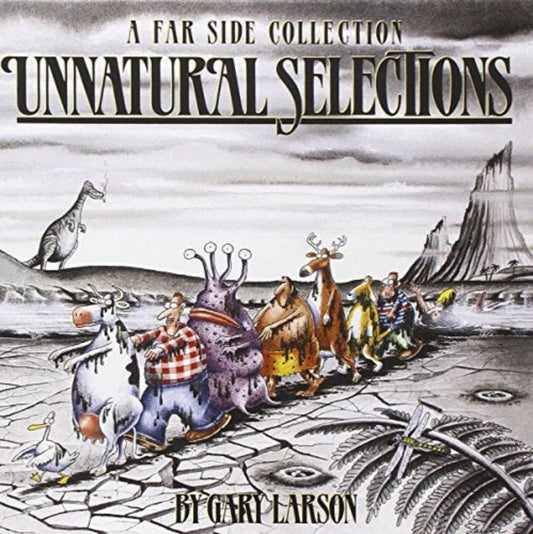 Book cover of 'Unnatural Selections' from 'A Far Side Collection' by Gary Larson featuring cartoon characters and a dinosaur.