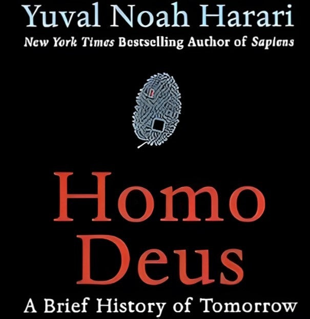 Homo Deus: A Brief History of Tomorrow by Yuval Noah Harari