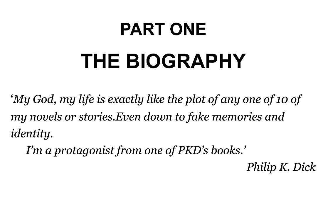 Book "A Life of Philip K. Dick" by Anthony Peake, part one page featuring a quote by PKD. 