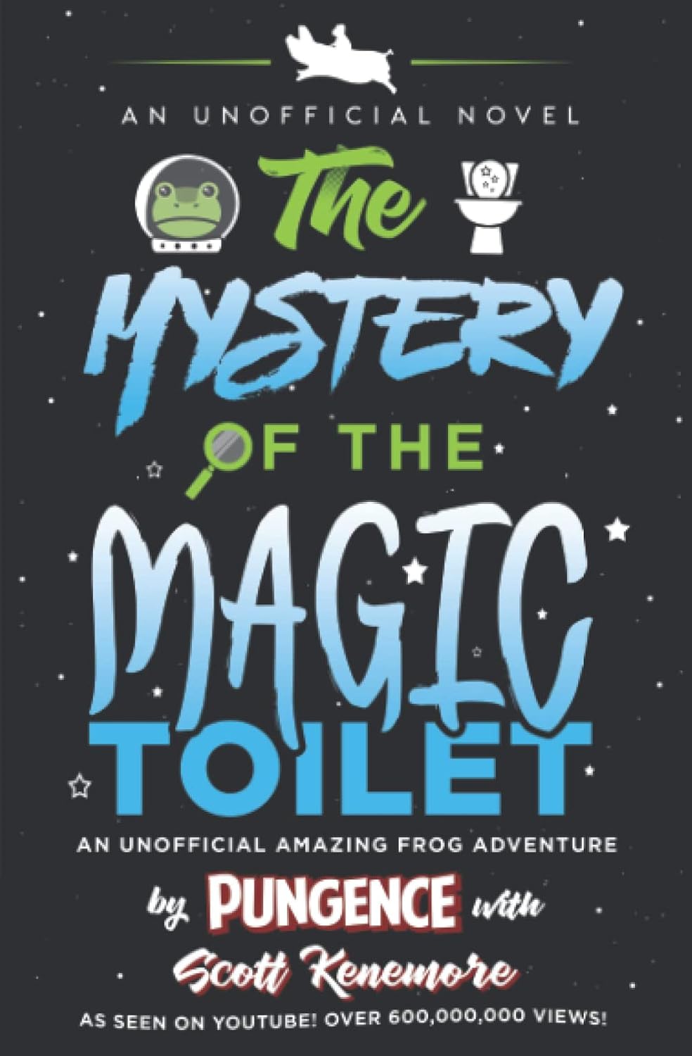 The Mystery of the Magic Toilet by Pungence & Scott Kenemore