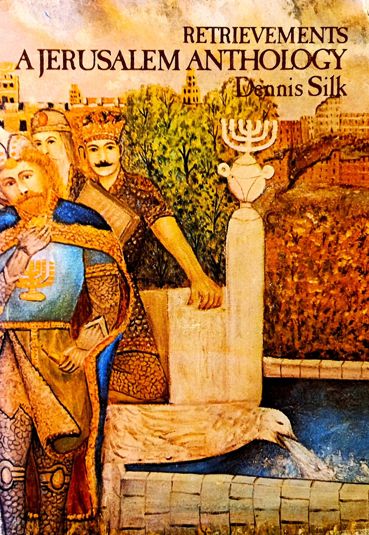 Retrievements: A Jerusalem Anthology by Dennis Silk