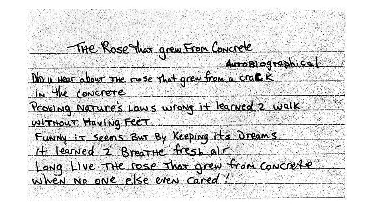 Handwritten poem by Tupac Shakur titled "The Rose That Grew From Concrete (Autobiographical)" and also the poem that the book anthology collection of poems is titled after