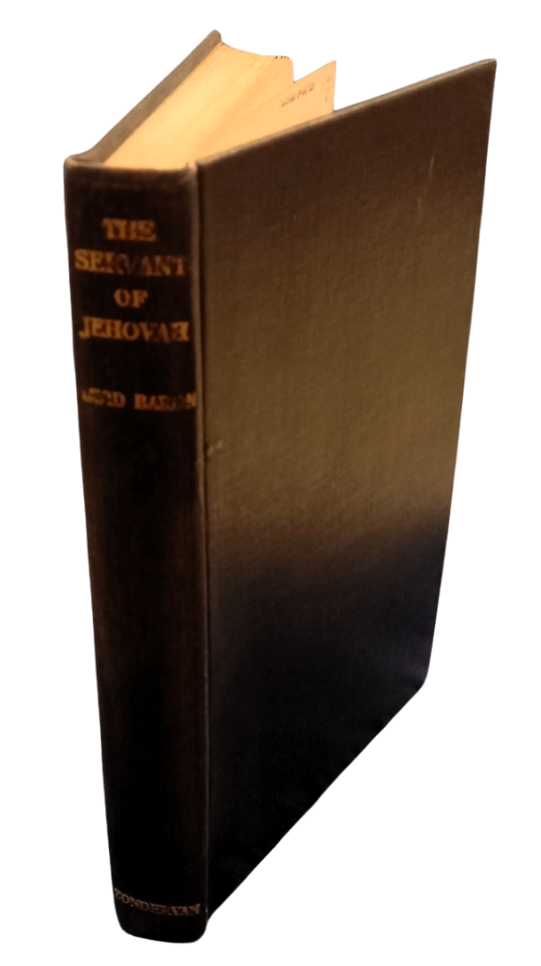 The Servant of Jehovah: The Sufferings of the Messiah and the Glory that Should Follow by David Baron