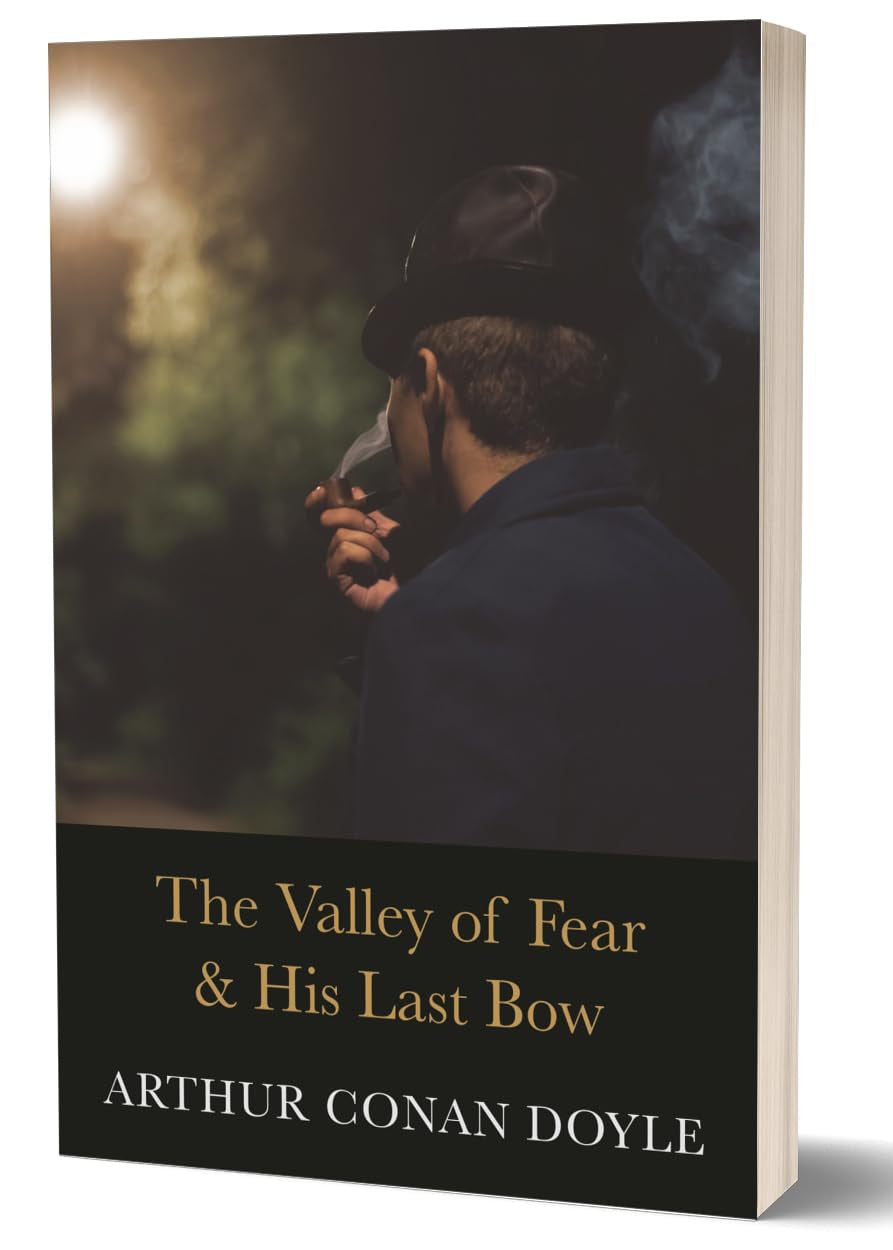 Book cover for 'The Valley of Fear & His Last Bow' by Arthur Conan Doyle, featuring a dark-toned photograph of a man in profile with a hat and bowie jacket, with a black lower band containing the title and author name.