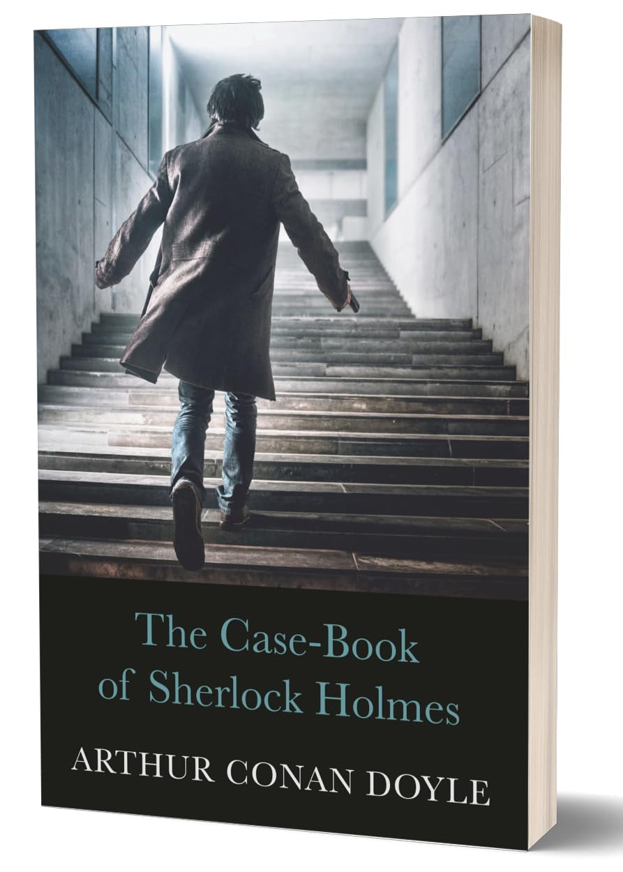 A book cover for 'The Case-Book of Sherlock Holmes' by Arthur Conan Doyle, shown standing upright against a plain white background. The cover features a dark-toned photograph of a man walking up a staircase, with the title and author name in white and light blue text on a black lower section.