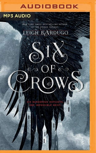 Cover of the audiobook 'Six of Crows' by Leigh Bardugo, featuring an image of a crow in flight with a cityscape in the background.