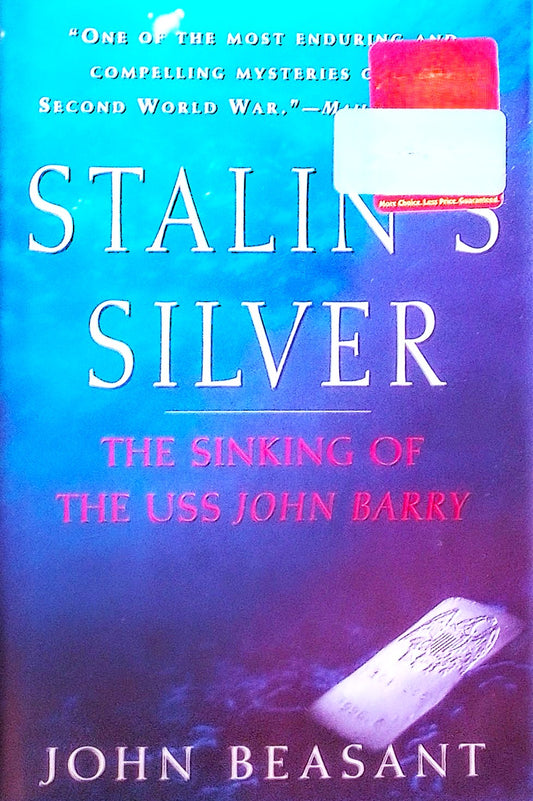 Book cover of 'Stalin's Silver: The Sinking of the USS John Barry' by John Beasant with a blue gradient background and shipwreck image.