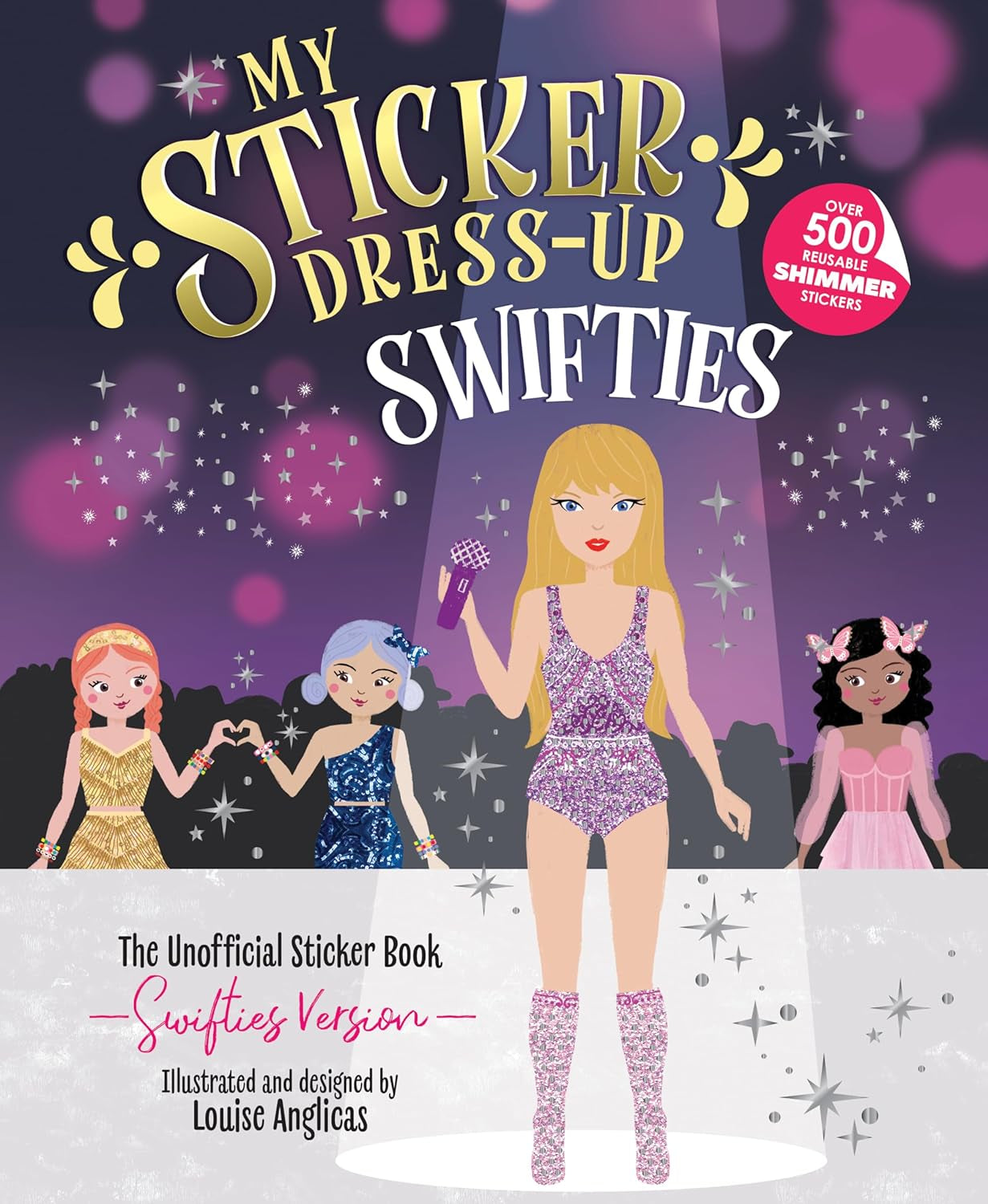 Book cover of 'Swifties: My Taylor Swift Sticker Dress-Up | Fun & Creative Activity Book [ISBN: 9781464229893]' by Louise Anglicas, featuring cartoon images of Taylor Swift and Swifties.