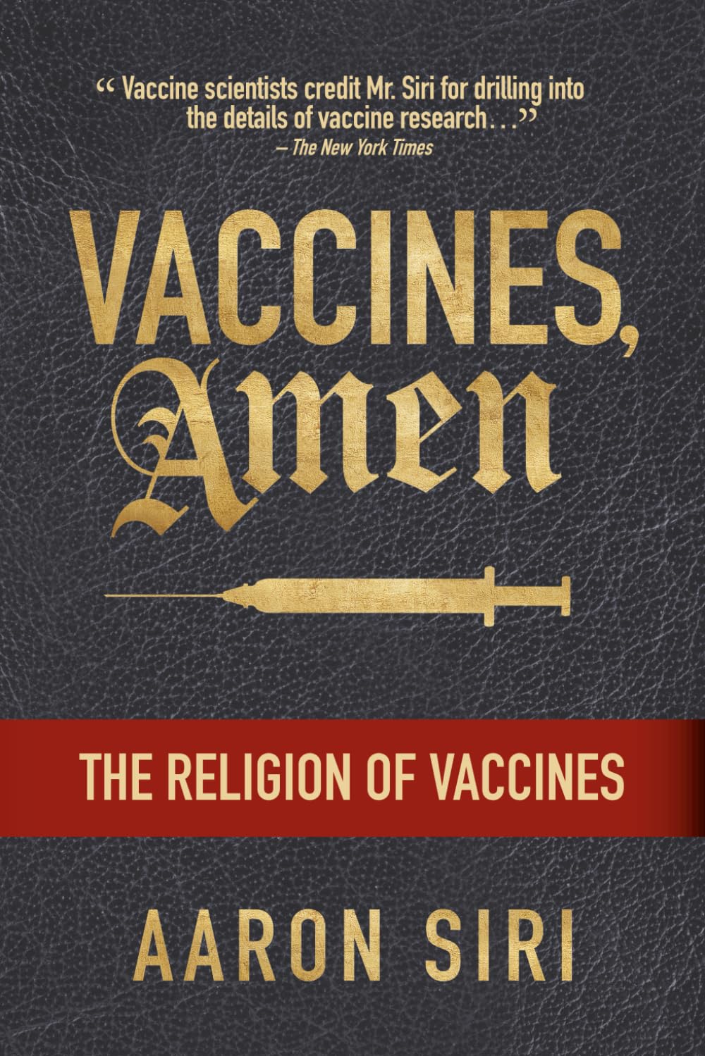 Vaccines, Amen: The Religion of Vaccines by Aaron Siri