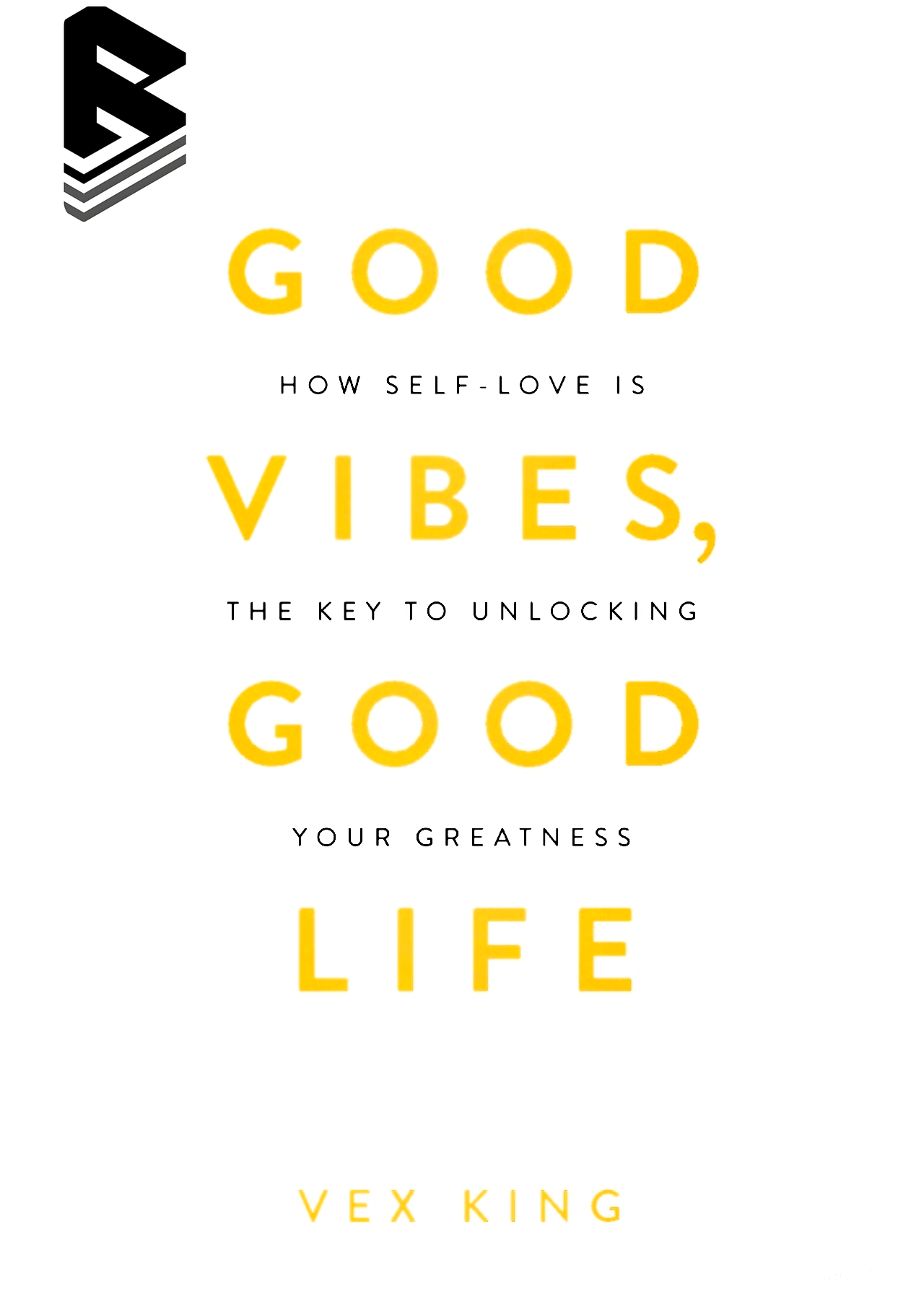 Good Vibes, Good Life by Vex King || Motivational Personal-Growth Book