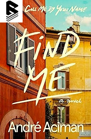 Call Me by Your Name | Find Me: A Novel | André Aciman Set Sale Price 