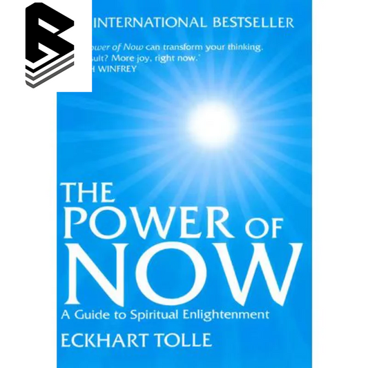 The Power of Now: A Guide to Spiritual Enlightenment by Eckhart Tolle