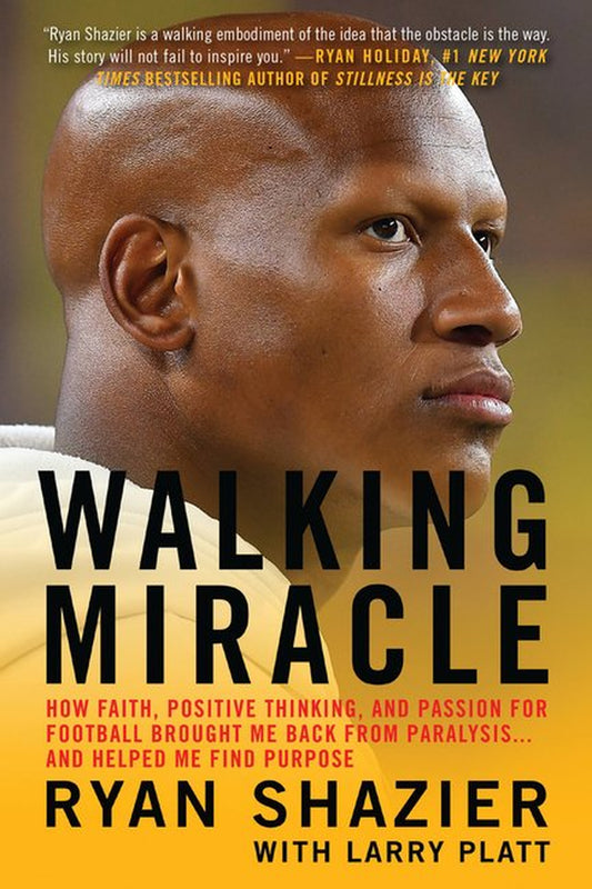 Walking Miracle: How Faith, Positive Thinking, and Passion for Football Brought Me Back from Paralysis...And Helped Me Find Purpose (Paperback)