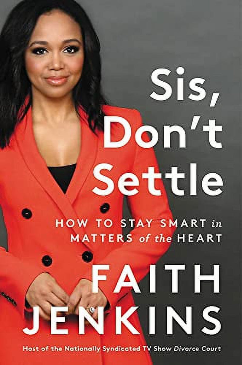 Sis, Don'T Settle : How to Stay Smart in Matters of the Heart (Hardcover)