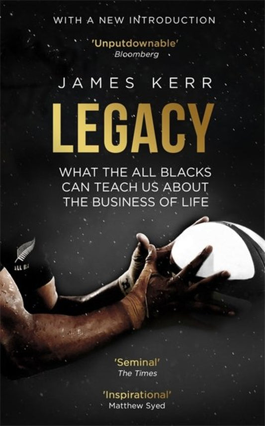 Legacy : What the All Blacks Can Teach Us about the Business of Life (Paperback)