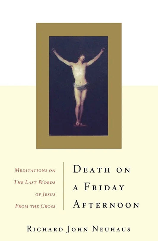 Death on a Friday Afternoon : Meditations on the Last Words of Jesus from the Cross (Paperback)