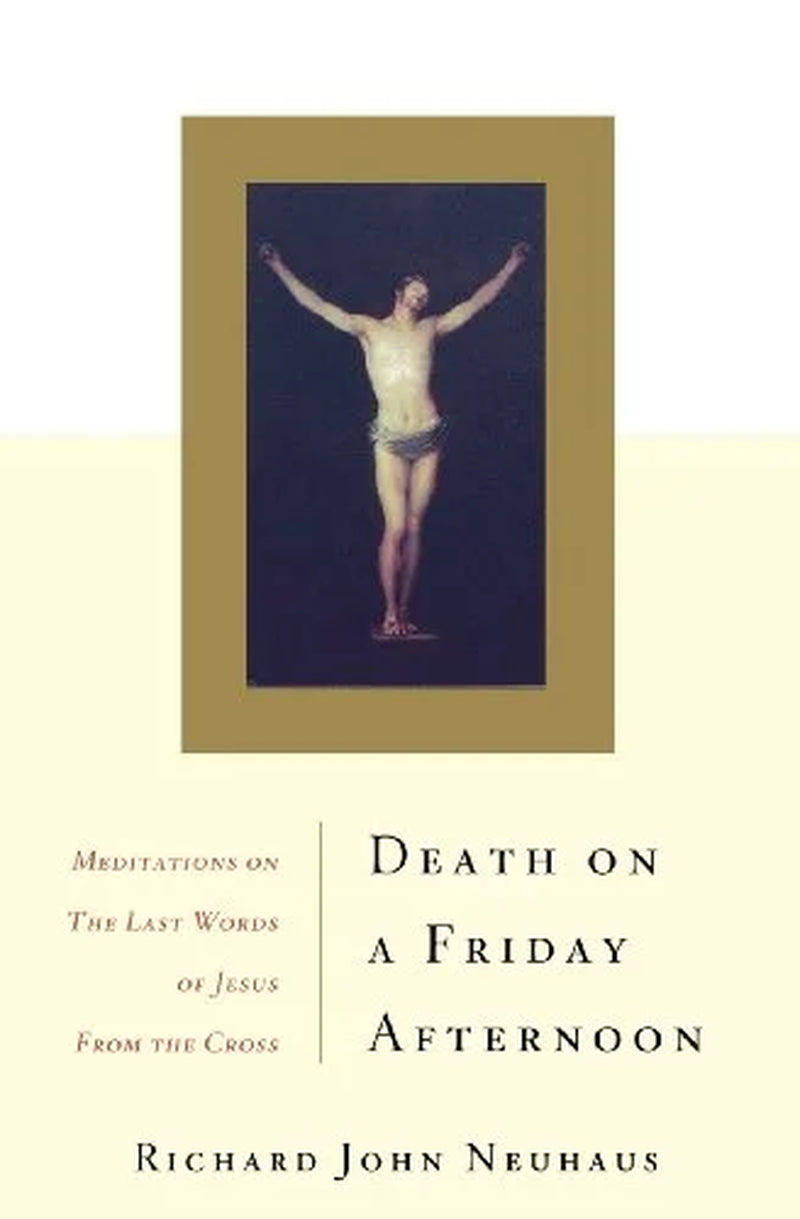 Death on a Friday Afternoon : Meditations on the Last Words of Jesus from the Cross (Paperback)