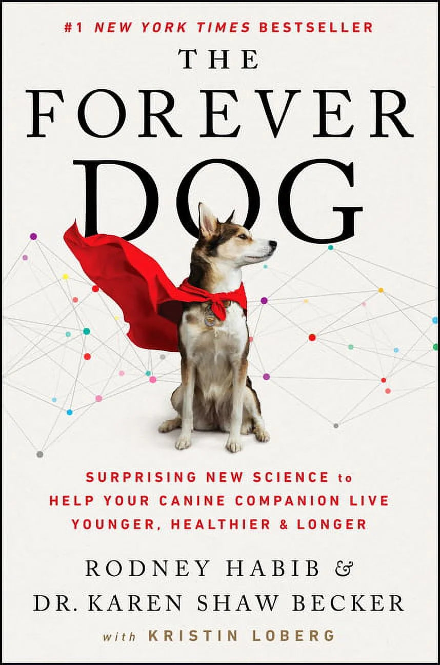 Book cover of 'The Forever Dog' by Rodney Habib and Karen Shaw Becker featuring a dog wearing a red cape with a scientific pattern in the background.