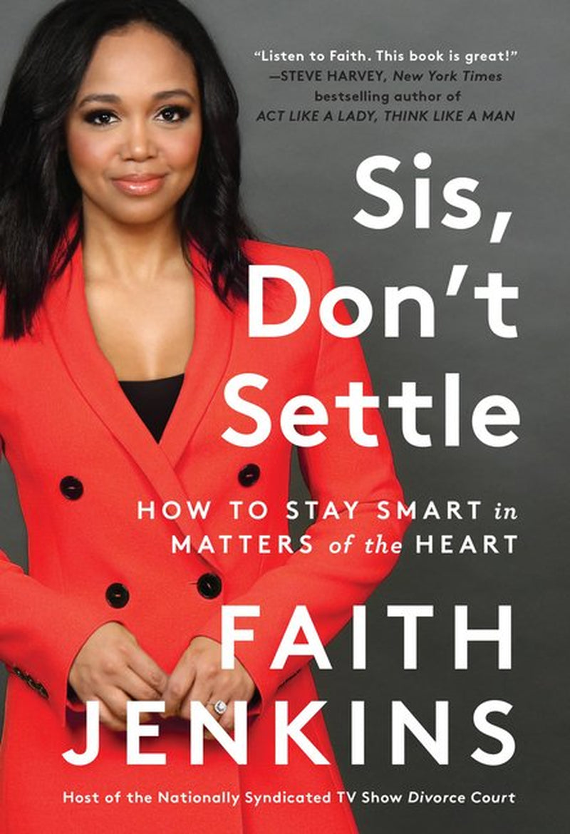 Front cover of the book 'Sis, Don't Settle: How to Stay Smart in the Heart (ISBN: 9780306925337)' by Faith Jenkins. The book front cover features Faith Jenkins posing in a red v-neck dress suit with black buttons.