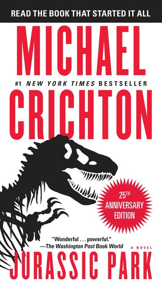 Cover of the book 'Jurassic Park: A Novel (ISBN: 9780345538987)' by Michael Crichton, featuring an image of a dinosaur skeleton T-Rex bones and a celebration of the book's 25th anniversary edition.