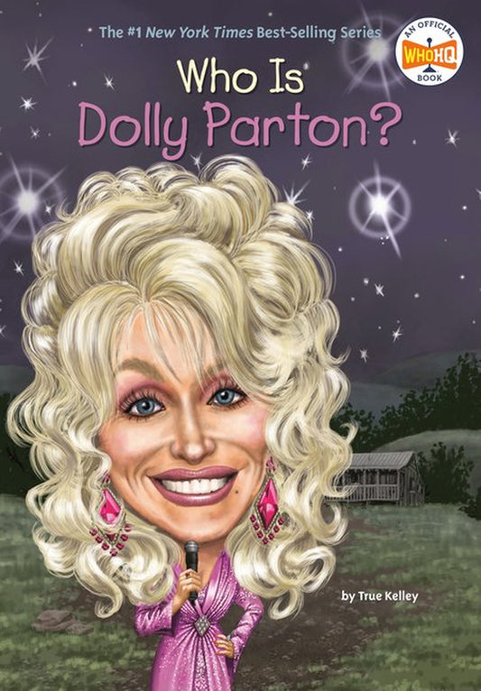 Cover of the book 'Who Is Dolly Parton?' by True Kelley featuring an illustration of Dolly Parton with a pink dress and starry background.