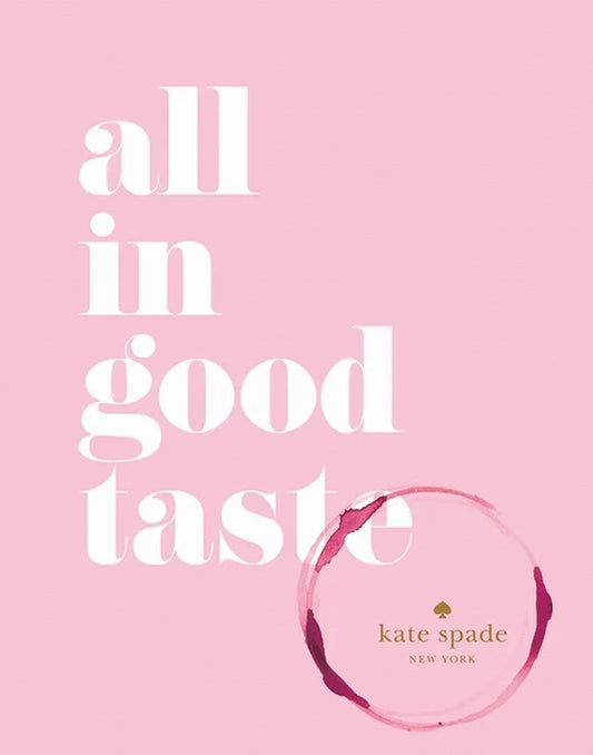 Book cover of 'All in Good Taste: Kate Spade New York (ISBN: 9781419717871)' by Kate Spade New York, featuring a pink background with the title text and a circular graphic element in the center.
