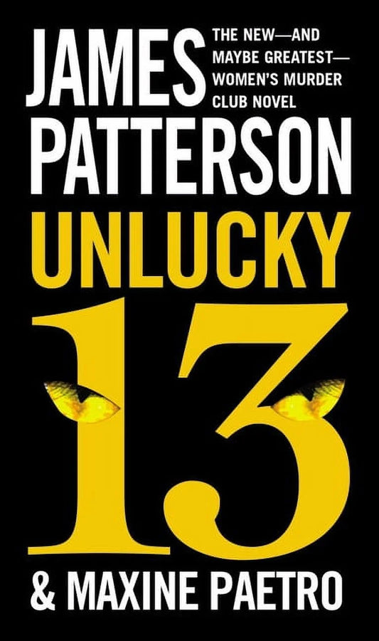 The front book cover of the novel 'Unlucky 13' by James Patterson & Maxine Paetro features a bold design with the title prominently displayed in large, yellow numerals. In the background, there is a silhouette of a bird, possibly a red-tailed hawk, which adds an element of mystery and thriller.