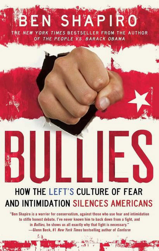 Book front cover of the book titled "Bullies: How the Left's Culture of Fear and Intimidation Silences Americans" by Ben Shapiro. The cover design is bold and visually striking, with a large, textured book title that dominates the upper part of the cover. The image features a fist punching through a paper sign of some kind that's a white and faded red color.