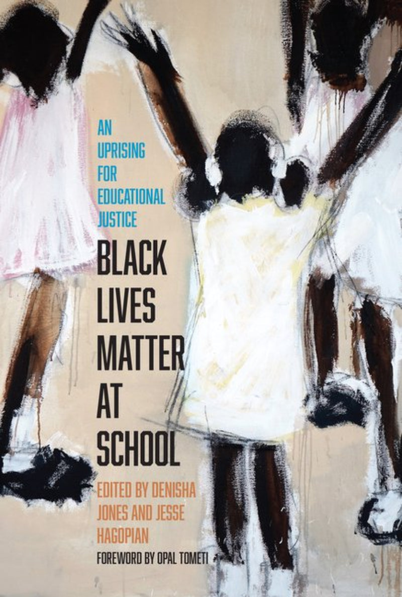Book front cover of "Black Lives Matter at School: An Uprising for Educational Justice" Edited by Denisha Jones and Jesse Hagopian, featuring drawings of kids at school.