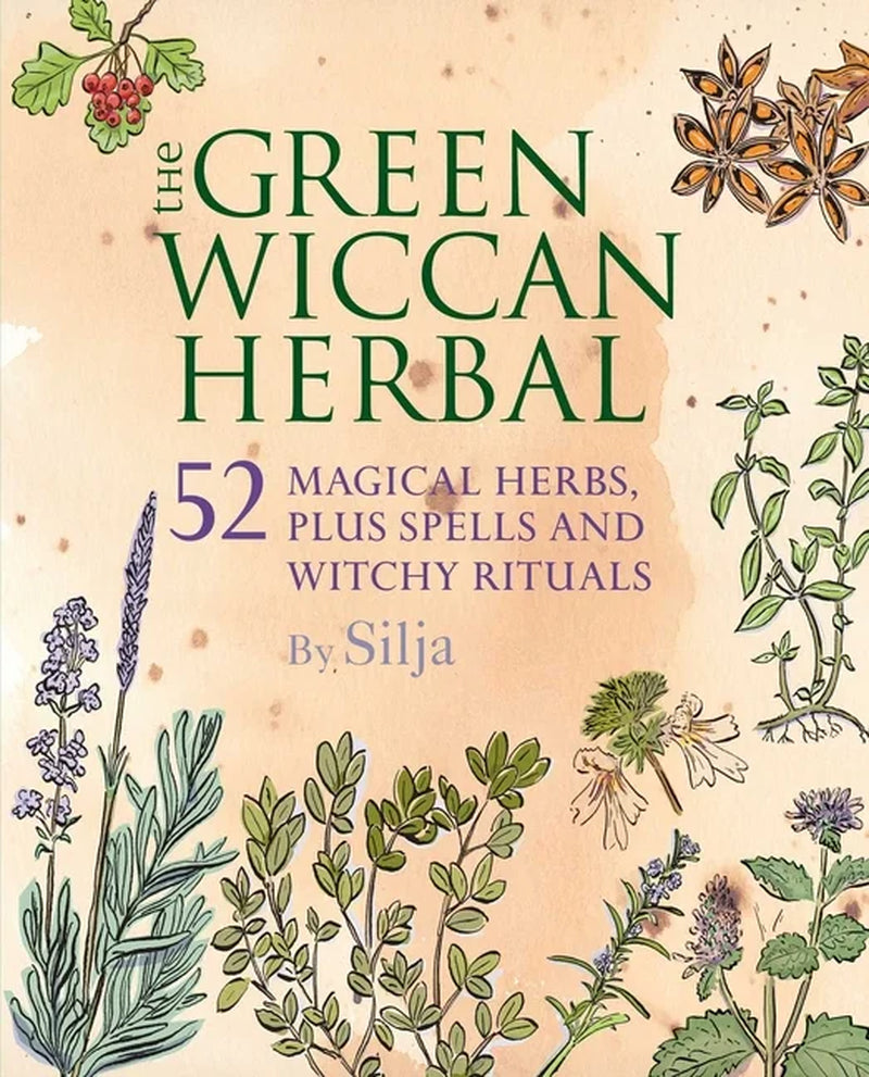 Front cover of “The Green Wiccan Herbal” by Silja, featuring a green botanical design with illustrated herbs, leaves, and magical symbols. The title appears in ornate lettering at the center, with the subtitle “52 Magical Herbs, Plus Spells and Witchy Rituals.” Paperback edition, published by Ryland Peters & Small. ISBN‑13 9781782493969.