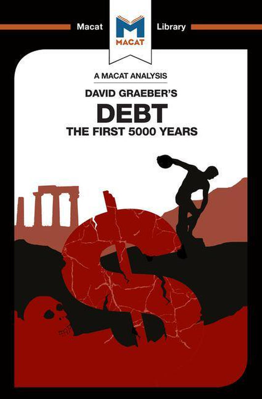 Book cover of 'Debt: The First 5000 Years' by David Graeber featuring a red and black design with an illustration of a person standing over a broken dollar sign on a background that includes ancient Greek ruins and a modern cityscape.