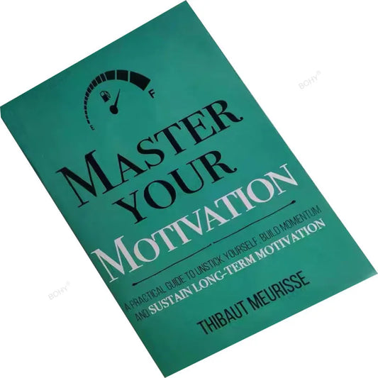 Mastering Your Motivation by Thibaut Meurisse